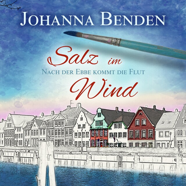 Book cover for Salz im Wind - Anna's Geschichte - Nach der Ebbe kommt die Flut, Band 1 (Ungekürzt)