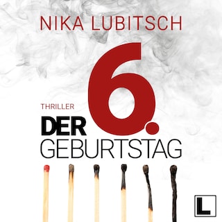 Der 6. Geburtstag (ungekürzt) als Hörbuch