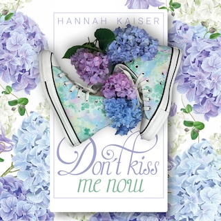 Don't Kiss Me Now (ungekürzt) als Hörbuch