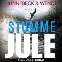 Stumme Jule: Nordsee-Thriller - Jule und Leander, Band 1 (Ungekürzt)