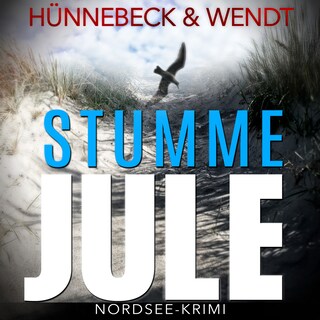 Stumme Jule: Nordsee-Thriller - Jule und Leander, Band 1 (Ungekürzt) als Hörbuch