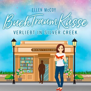 BuchTraumKüsse - Verliebt in Silver Creek, Band 2 (ungekürzt) als Hörbuch
