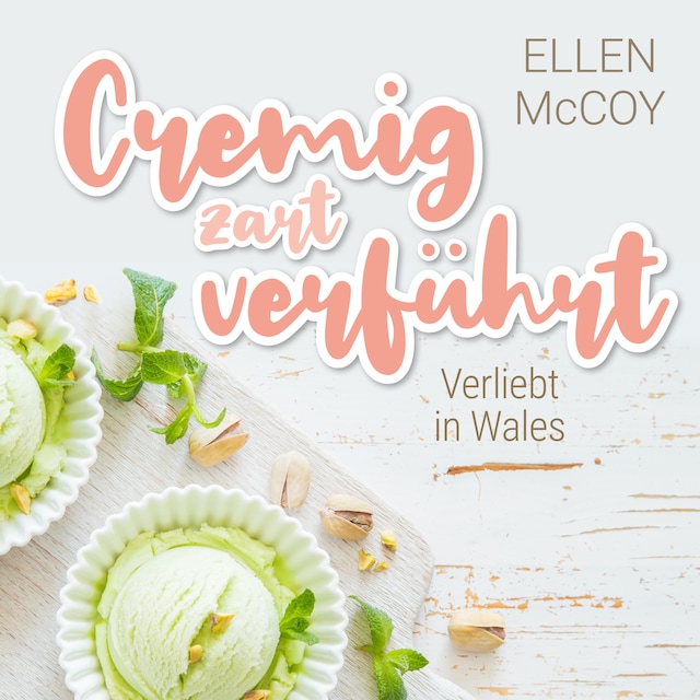 Book cover for Cremig zart verführt - Verliebt in Wales, Band 1 (Ungekürzt)