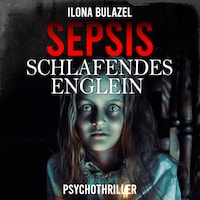 Sepsis - Schlafendes Englein - Hauptkommissar Heerse ermittelt, Band 10 (ungekürzt)