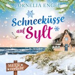 Schneeküsse auf Sylt - Meerverliebt, Band 6 (ungekürzt)