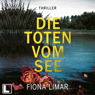 Die Toten vom See - Schleswig-Holstein-Krimi, Band 3 (ungekürzt) als Hörbuch