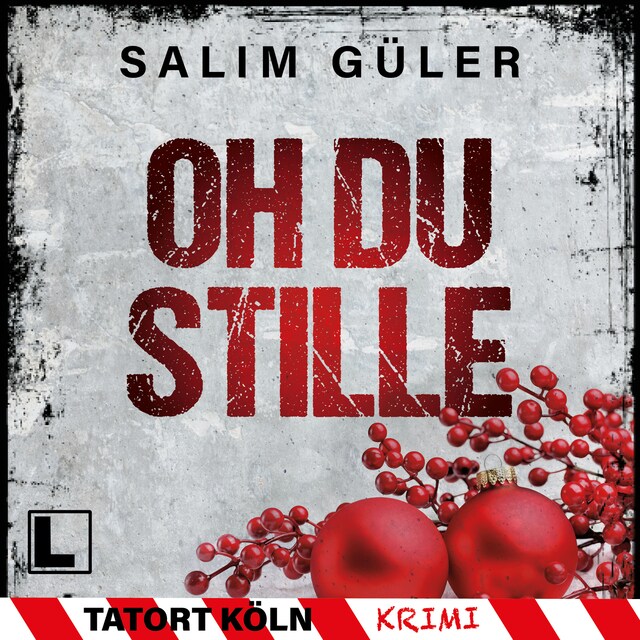 Book cover for Oh du Stille - Tatort Köln, Band 7 (ungekürzt)