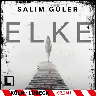 Elke - Tatort Köln, Band 10 (ungekürzt) als Hörbuch