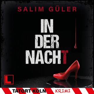 In der Nacht - Tatort Köln, Band 11 (ungekürzt) als Hörbuch