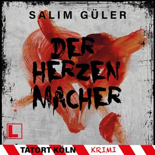 Der Herzenmacher - Tatort Köln, Band 13 (ungekürzt) als Hörbuch
