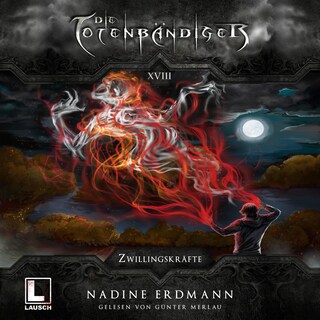 Zwillingskräfte - Die Totenbändiger, Band 18 (ungekürzt) als Hörbuch