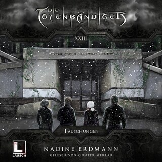 Täuschungen - Die Totenbändiger, Band 23 (ungekürzt) als Hörbuch