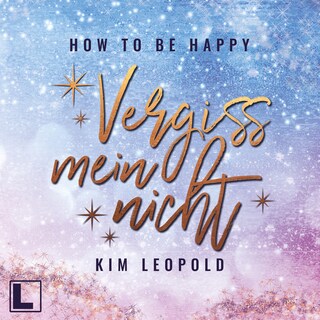 Vergissmeinnicht - How to be Happy, Band 3 (ungekürzt) als Hörbuch