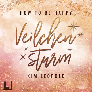 Veilchensturm - How to be Happy, Band 5 (ungekürzt) als Hörbuch
