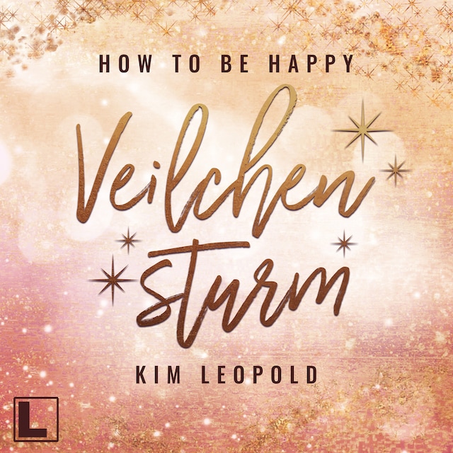 Book cover for Veilchensturm - How to be Happy, Band 5 (ungekürzt)