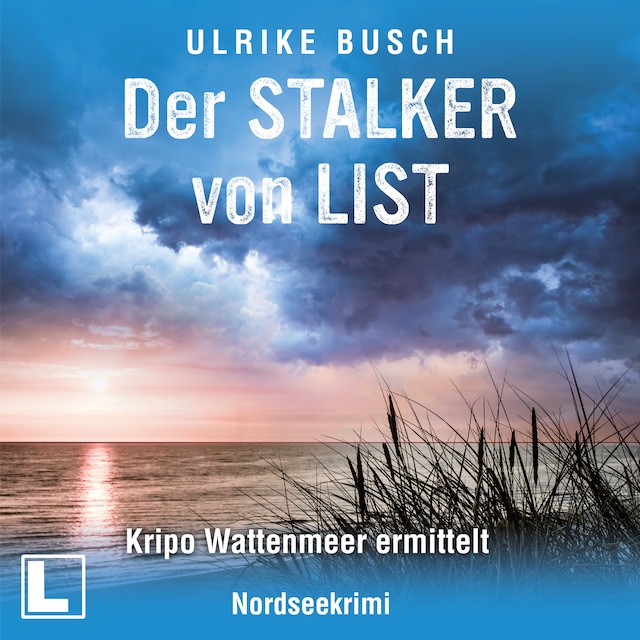Bokomslag for Der Stalker von List - Kripo Wattenmeer ermittelt, Band 7 (ungekürzt)
