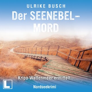 Der Seenebelmord - Kripo Wattenmeer ermittelt, Band 8 (ungekürzt) als Hörbuch