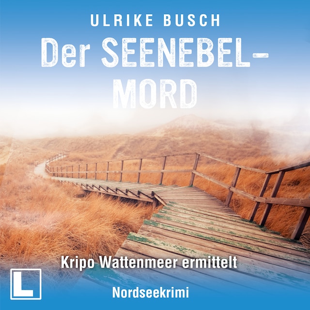 Portada de libro para Der Seenebelmord - Kripo Wattenmeer ermittelt, Band 8 (ungekürzt)