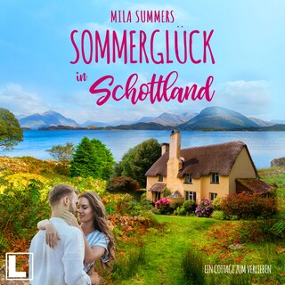 Sommerglück in Schottland - Ein Cottage zum Verlieben, Band 1 (ungekürzt) als Hörbuch