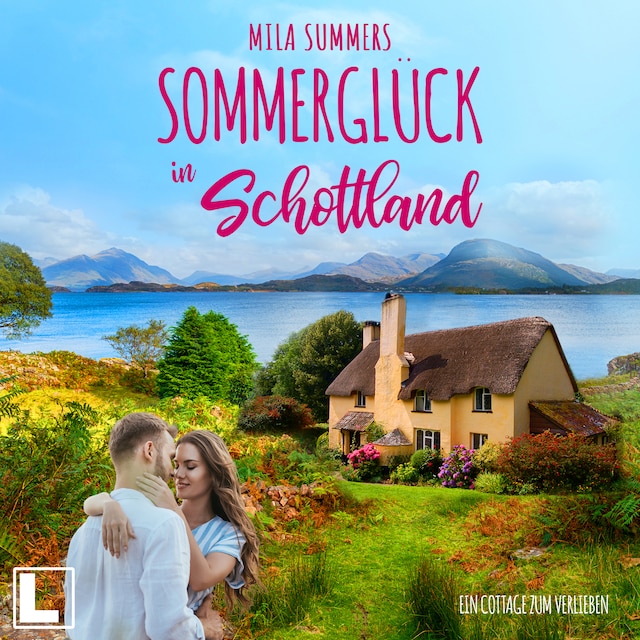 Book cover for Sommerglück in Schottland - Ein Cottage zum Verlieben, Band 1 (ungekürzt)