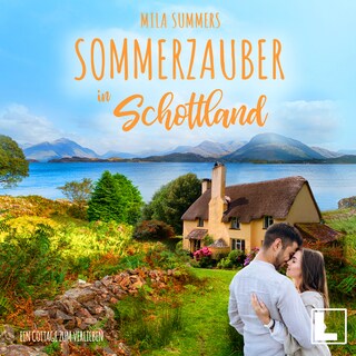 Sommerzauber in Schottland - Ein Cottage zum Verlieben, Band 2 (ungekürzt) als Hörbuch