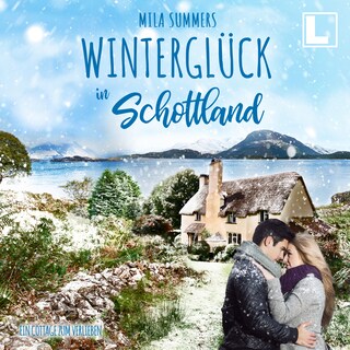 Winterglück in Schottland - Ein Cottage zum Verlieben, Band 3 (ungekürzt) als Hörbuch
