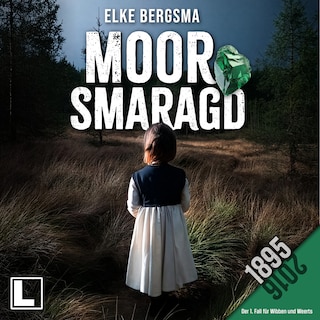 Moorsmaragd - Wibben und Weerts ermitteln, Band 1 (ungekürzt) als Hörbuch