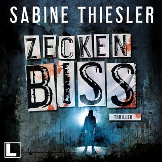 Zeckenbiss (ungekürzt) als Hörbuch