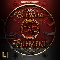 Das schwarze Element - Das schwarze Element, Band 3 (ungekürzt)