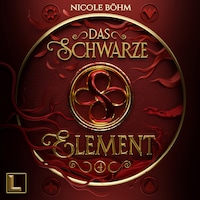 Das schwarze Element - Das schwarze Element, Band 4 (ungekürzt)