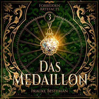 Das Medaillon - Forbidden Artefacts, Band 3 (ungekürzt) als Hörbuch