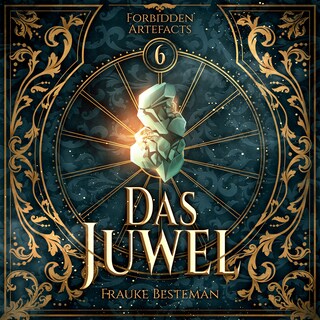 Das Juwel - Forbidden Artefacts, Band 6 (ungekürzt) als Hörbuch