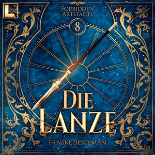 Die Lanze - Forbidden Artefacts, Band 8 (ungekürzt) als Hörbuch