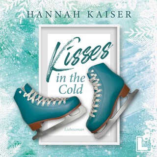 Kisses in the cold (ungekürzt) als Hörbuch