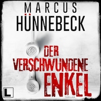 Der verschwundene Enkel - Till Buchinger, Band 10 (ungekürzt)