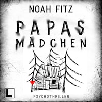 Papas Mädchen (ungekürzt)