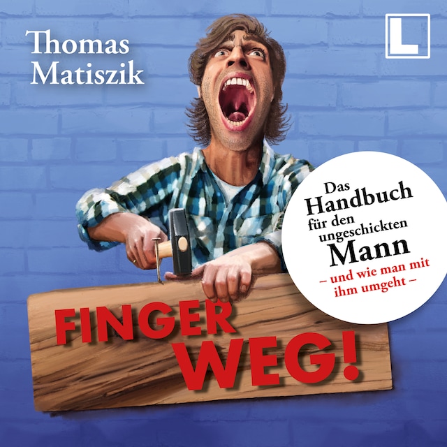 Book cover for Finger weg!: Das Handbuch für den ungeschickten Mann - und wie man mit ihm umgeht - (ungekürzt)