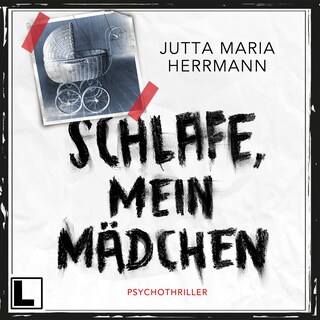 Schlafe, mein Mädchen (ungekürzt) als Hörbuch