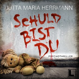 Schuld bist du (ungekürzt) als Hörbuch
