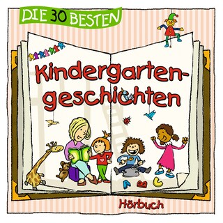 Die 30 besten Kindergartengeschichten als Hörbuch