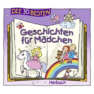 Die 30 besten Geschichten für Mädchen als Hörbuch