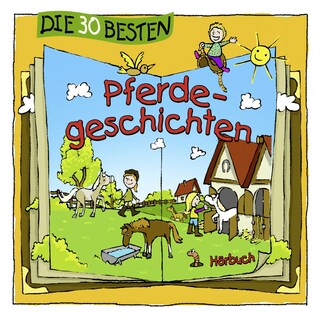 Die 30 besten Pferdegeschichten als Hörbuch