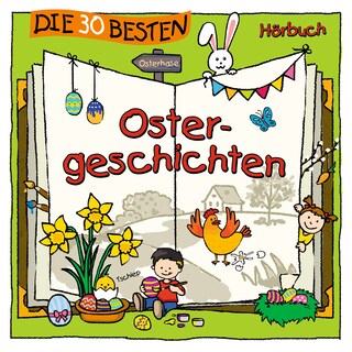Die 30 besten Ostergeschichten als Hörbuch