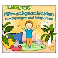 Die 30 besten Mitmachgeschichten zum Bewegen und Entspannen