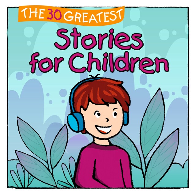 Kirjankansi teokselle The 30 Greatest Stories for Children