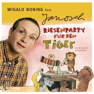 Väter sprechen Janosch, Folge 4: Wigald Boning liest Janosch - Riesenparty für den Tiger & drei weitere Geschichten (Ungekürzt) als Hörbuch