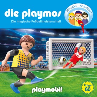 Die Playmos - Das Original Playmobil Hörspiel, Folge 60: Die magische Fussballmeisterschaft als Hörbuch