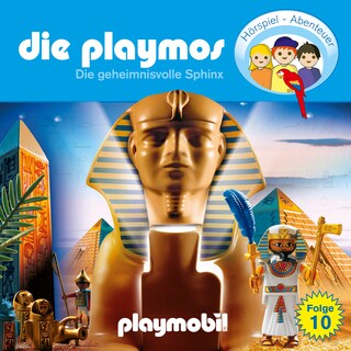 Die Playmos - Das Original Playmobil Hörspiel, Folge 10: Die geheimnisvolle Sphinx als Hörbuch
