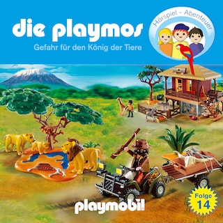 Die Playmos - Das Original Playmobil Hörspiel, Folge 14: Gefahr für den König der Tiere als Hörbuch