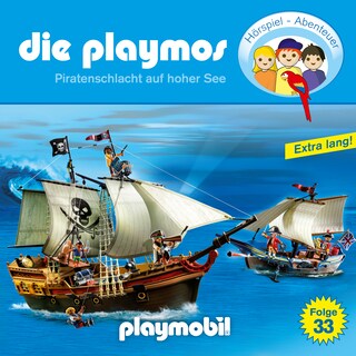 Die Playmos - Das Original Playmobil Hörspiel, Folge 33: Piratenschlacht auf hoher See als Hörbuch